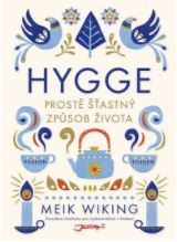 Meik Wiking - Hygge - Prostě šťastný způsob života