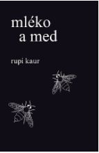 Rupi Kaur - Mléko a med